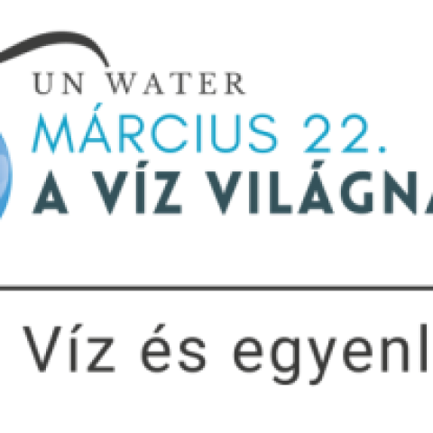 A VÍZ VILÁGNAPJA 2026 - Víz és Egyenlőség!